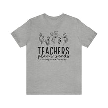 Load image into Gallery viewer, Teachers Plant Seeds, Teacher Appreciation, Teacher Gift, Teacher Life, Helping Little Minds Grow