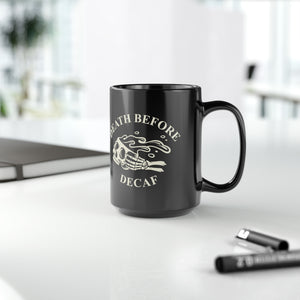 Death before Decaf Black Mug, 15oz