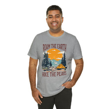 Load image into Gallery viewer, Roam the Earth, Hike the Peaks Unisex Jersey Short Sleeve Tee