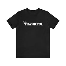 Load image into Gallery viewer, Feelin Thankful Short Sleeve Tee