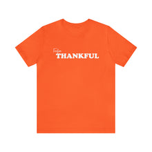 Load image into Gallery viewer, Feelin Thankful Short Sleeve Tee