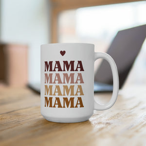 Mama Mama Mama Ceramic Mug 15oz