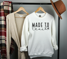 Load image into Gallery viewer, Made to Teach Sweatshirt, Teacher Appreciation, World&#39;s Best Teacher, Teacher Love, Teacher Gift