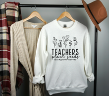 Load image into Gallery viewer, Teachers Plant Seeds, Teacher Appreciation, Teacher Gift, Teacher Life, Helping Little Minds Grow, Sweatshirt