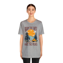 Load image into Gallery viewer, Roam the Earth, Hike the Peaks Unisex Jersey Short Sleeve Tee