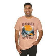 Load image into Gallery viewer, Roam the Earth, Hike the Peaks Unisex Jersey Short Sleeve Tee