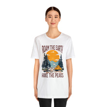 Load image into Gallery viewer, Roam the Earth, Hike the Peaks Unisex Jersey Short Sleeve Tee