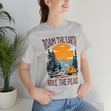 Load image into Gallery viewer, Roam the Earth, Hike the Peaks Unisex Jersey Short Sleeve Tee