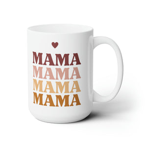 Mama Mama Mama Ceramic Mug 15oz